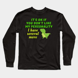 It's ok if you don't like my personality, I have more - Kawaii t-rex Long Sleeve T-Shirt